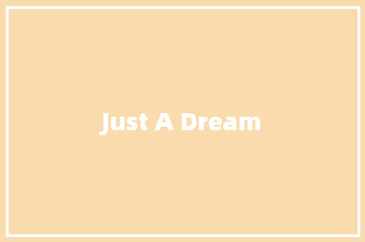 Just A Dream