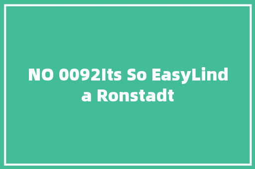 NO 0092Its So EasyLinda Ronstadt