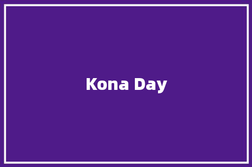 Kona Day