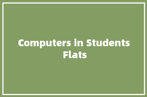 Computers in Students Flats