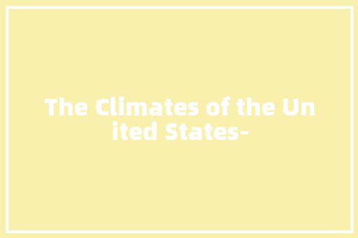 The Climates of the United States-