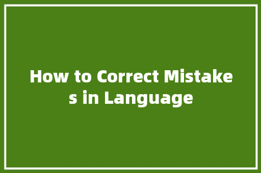How to Correct Mistakes in Language