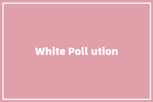 White Poll ution