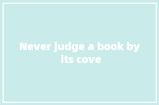 Never judge a book by its cove