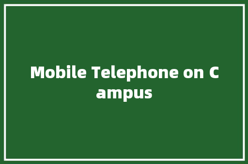 Mobile Telephone on Campus