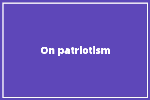 On patriotism 知识百科