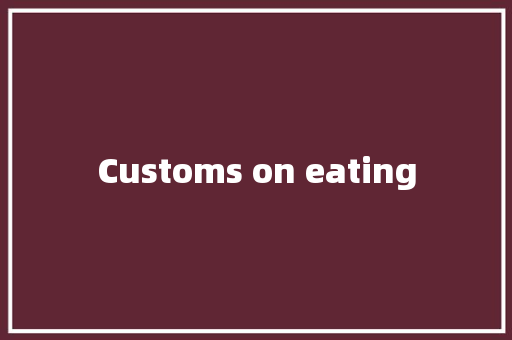 Customs on eating