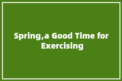 Spring,a Good Time for Exercising