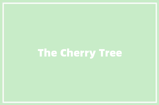 The Cherry Tree