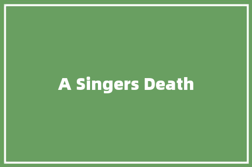 A Singers Death