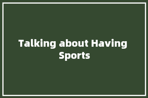 Talking about Having Sports
