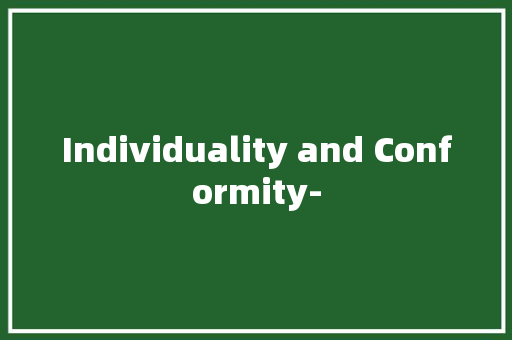 Individuality and Conformity- 知识百科