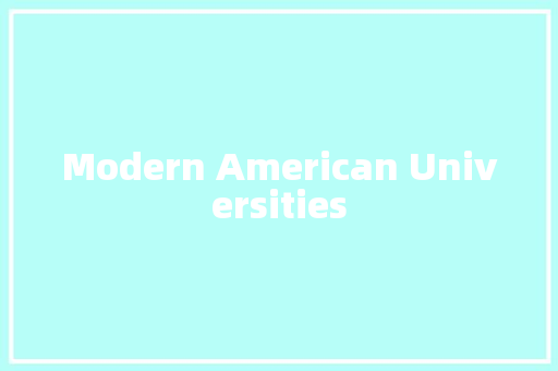Modern American Universities