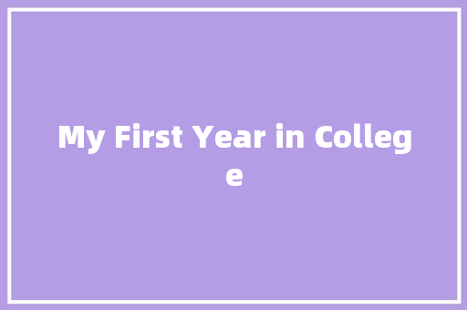 My First Year in College