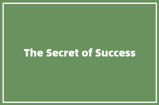 The Secret of Success