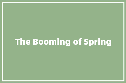 The Booming of Spring