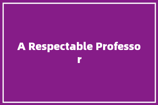 A Respectable Professor