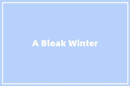 A Bleak Winter