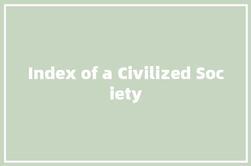 Index of a Civilized Society