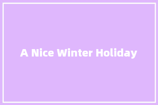 A Nice Winter Holiday