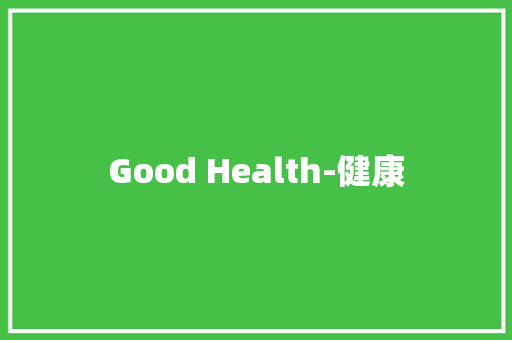 Good Health-健康