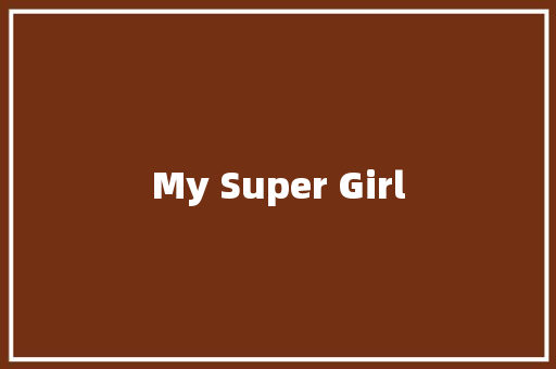 My Super Girl