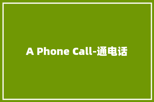 A Phone Call-通电话