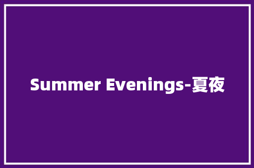 Summer Evenings-夏夜