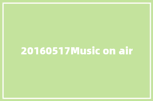 20160517Music on air