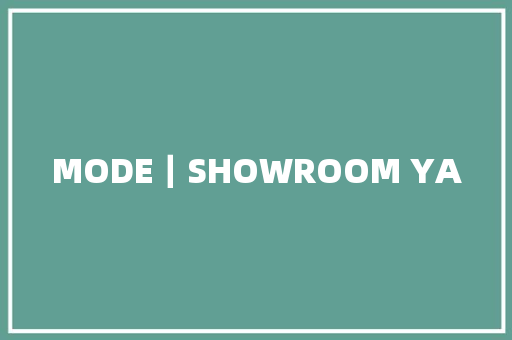MODE｜SHOWROOM YA