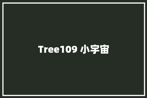Tree109 小宇宙