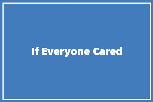 If Everyone Cared 休闲娱乐